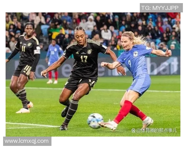 法国与牙买加激战在即球迷期待精彩对决与精彩瞬间